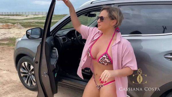 Cassiana Costa: Angrily Provoked on the Beach, I Masturbated in the Car, Came Hard - Fetish, Public Exhibition - veryfreeporn.com on nochargetube.com