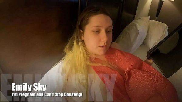 Pregnant and Can't Resist Cheating: An Emilyskyxxx Confession - veryfreeporn.com on nochargetube.com